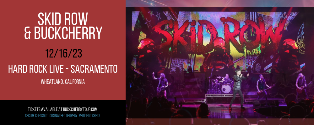 Skid Row & Buckcherry at Hard Rock Live - Sacramento at Hard Rock Live - Sacramento